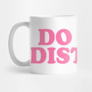 Do Not Disturb Slogan Mug